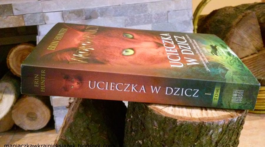 Erin Hunter „Ucieczka w dzicz” [RECENZJA]