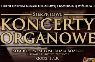 Rusza  I Letni Festiwal Muzyki Organowej i Kameralnej w Żukowie