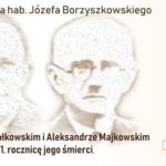O Feliksie Marszałkowskim i Aleksandrze Majkowskim w 81. rocznicę jego śmierci