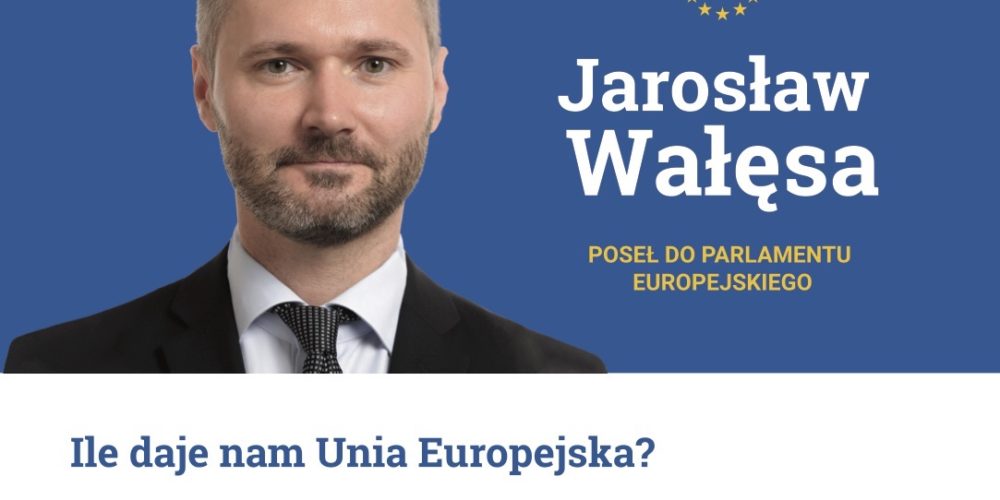 Jarosław Wałęsa: „Sprawdź, ile daje nam Unia Europejska”?