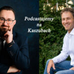 „Podcastujemy na Kaszubach” – odc. 3 – Polityka, a społeczeństwo (gość – Adam Kowalewski, psycholog)