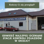 W Twoim samochodzie kończy się przegląd? Odwiedź najlepiej ocenianą Stację Kontroli Pojazdów w okolicy!