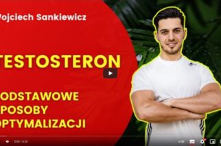 Wojciech Sankiewicz: Jak podnieść poziom testosteronu?