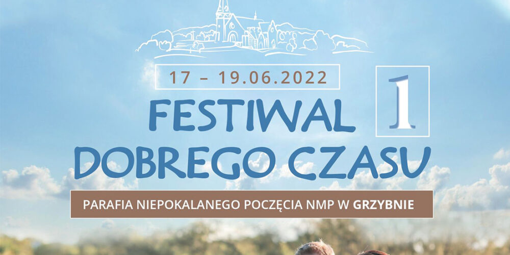 Grzybno. Wkrótce Festiwal Dobrego Czasu