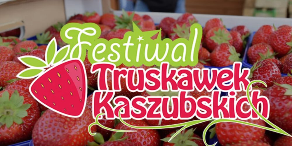 Chmielno. VI Festiwal Truskawek Kaszubskich już w niedzielę!