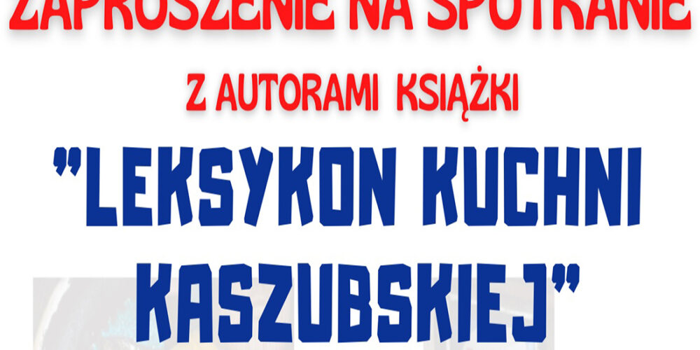 Chmielno. Wkrótce spotkanie z autorami „Leksykonu kuchni kaszubskiej”